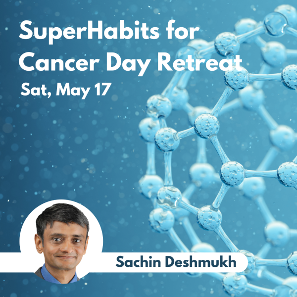 SuperHabits for Cancer Day Retreat - 17 May, 2025